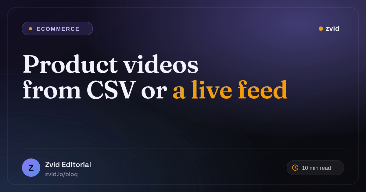 Product Video API: Turn CSV and Product Feeds Into Videos