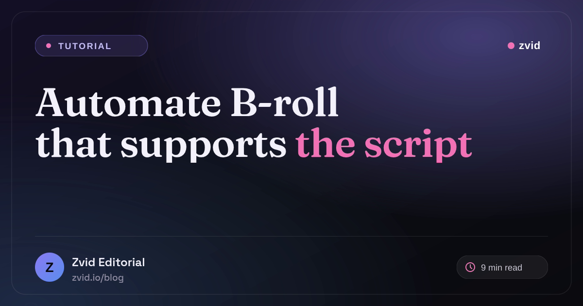 Automate B-Roll with AI, JSON, and the Zvid API